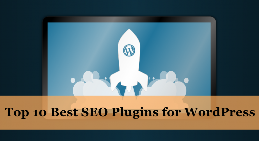 Top 10 Best SEO Plugins And Tools For WordPress To Increase Website Traffic